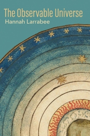 The Observable Universe by Hannah Larrabee 9781957755304