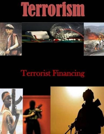 Terrorist Financing by National Commission on Terrorist Attacks 9781500207809