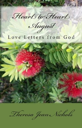 Heart to Heart August by Theresa Jean Nichols 9781492259367