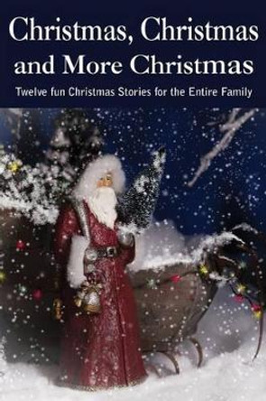 Christmas...Christmas and More Christmas by Et Al L Frank Baum 9781483799742