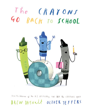 The Crayons Go Back to School by Drew Daywalt