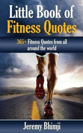 Little Book of Fitness Quotes by Jeremy Bhimji 9781536932652