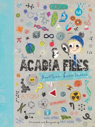 The Acadia Files: Book Three, Winter Science by Katie Coppens