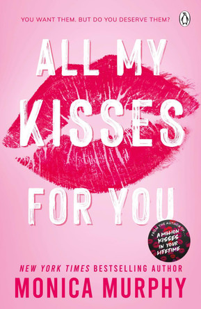 All My Kisses for You by Monica Murphy 9781405965354