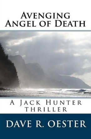 Avenging Angel of Death by Dave R Oester 9781517371777