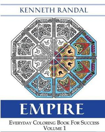 Empire: Everyday Coloring Book For Success Volume 1 by Kenneth Randal 9781517474164