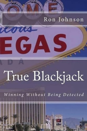 True Blackjack by Ron Johnson 9781508732754