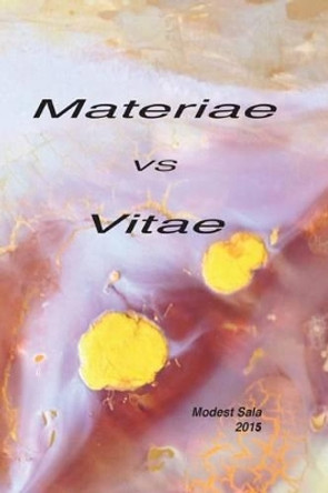 Materiae vs Vitae. 2015 by Modest Sala 9781537155937