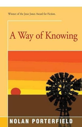 A Way of Knowing by Nolan Porterfield 9781504032865