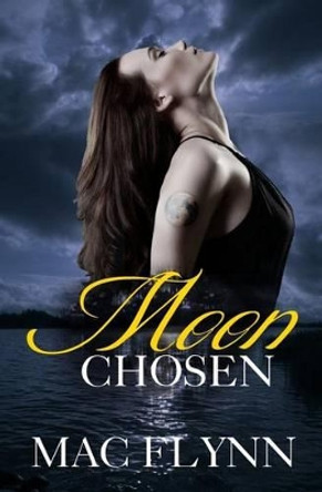 Moon Chosen (BBW Werewolf / Shifter Romance) by Mac Flynn 9781517708856