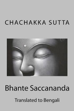 Chachakka Sutta: Six Sets of Six by Ven Bhante Saccananda 9781537461533