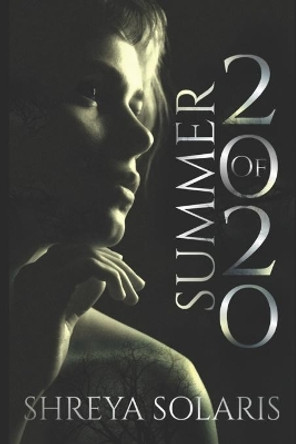 Summer of 2020 by Shreya Solaris 9798656496063