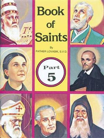 Book of Saints (Part 5): Super-Heroes of God by Reverend Lawrence G Lovasik