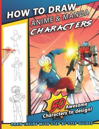 How To Draw Anime & Manga Characters: A Step by Step Drawing Book For Young Artists, kids, and teens by Sketchpert Press 9798686574236