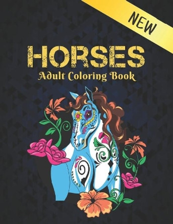 Horses Adult New Coloring Book: 50 One Sided Horses Designs Stress Relieving Horses Coloring Book for Adult Gift for Horses Lovers Adult Coloring Book For Horse Lovers Men and Women by Qta World 9798697544440