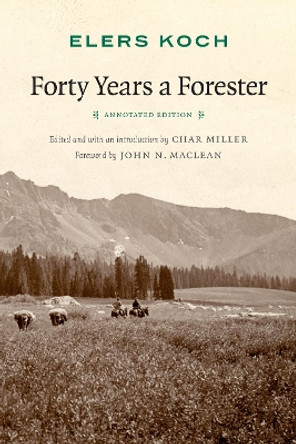 Forty Years a Forester by Elers Koch 9781496213358
