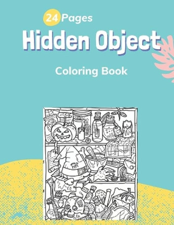 Hidden Object Coloring Book: City, Attic, Computers, Desserts, Dream Catcher, Robots Factory and more by Ahmed Badawi 9798707081996