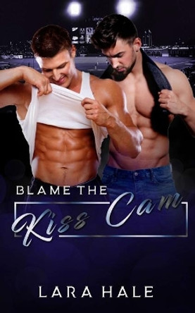 Blame The Kiss Cam by Teresa Banschbach 9798711989493