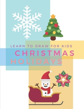 Learn To Draw For Kids Christmas Holidays: How to Draw Christmas Gingerbread (Drawing Grid Activity Book for Kids) by Kitdanai Viriyachaipong 9798570047426