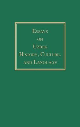 Essays on Uzbek History, Culture, and Language by Denis Sinor