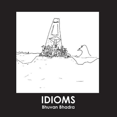 Idioms by Bhuvan M Bhadra 9781947589131
