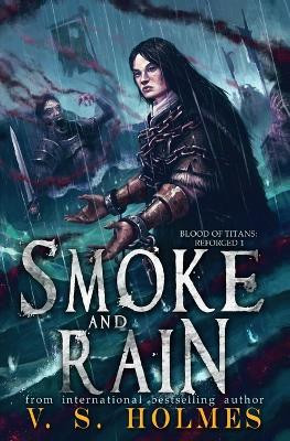 Smoke and Rain by V S Holmes 9781949693003