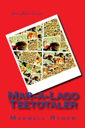 Mar-a-Lago Teetotaler by Red Focks 9781974221455