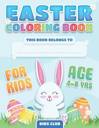 Easter Coloring Book for Kids Ages 4-8: Easter Coloring Book. 50 Beautiful and Unique Designs to Color.for Boys and Girls.Have Hours of Fun. by Pat Joseph Hayes 9798711829140