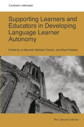 Supporting Learners and Educators in Developing Language Learner Autonomy by Michelle Tamala 9798663988254