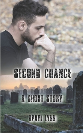 Second Chance: A Short Story by Apryl Lynn 9798389154247