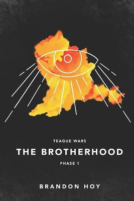 Teague Wars: Phase 1: The Brotherhood by Brandon Hoy 9781949929591