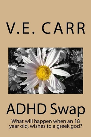 ADHD Swap by V E Carr 9781523799725