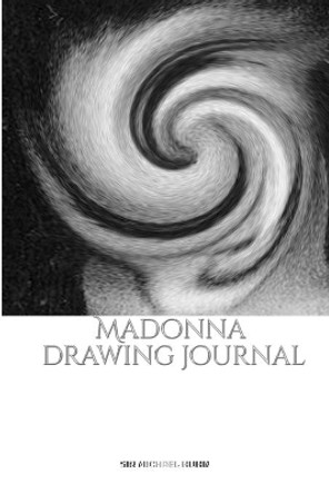Iconic Madonna drawing Journal Sir Michael Huhn Designer edition by Michael Huhn 9780464242222