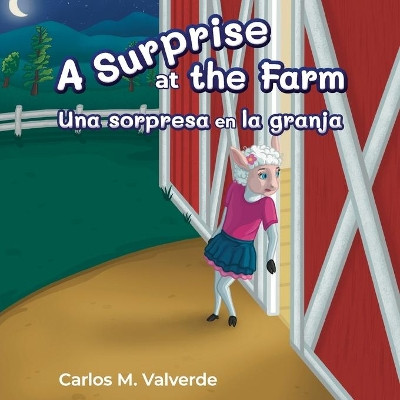 A Surprise at the Farm Una sorpresa en la granja by Carlos M Valverde 9781943718122