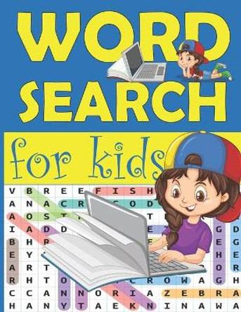 Word Search for Kids: Practice Spelling, Learn Vocabulary, and Improve Reading Skills with fun puzzles by Entertainment 9798572337495