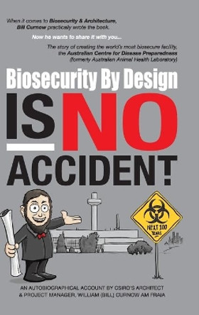 Biosecurity by Design Is No Accident by William Curnow 9780228837152