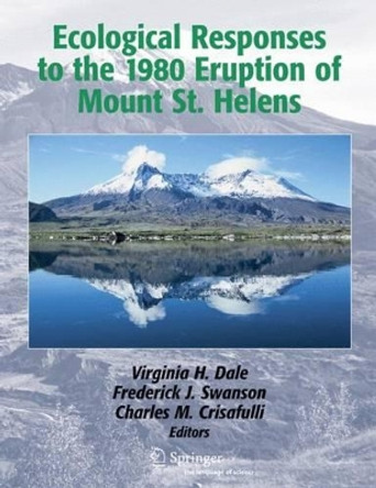 Ecological Responses to the 1980 Eruption of Mount St. Helens by Virginia H. Dale 9780387238500