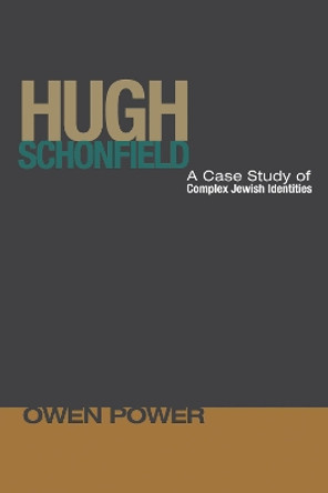 Hugh Schonfield by Owen Power 9781498264228