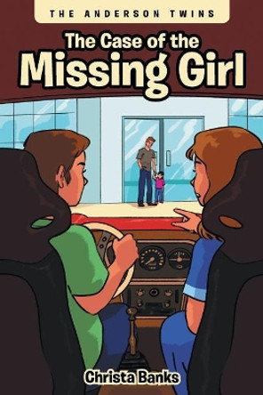 The Case of the Missing Girl by Christa Banks 9781643507958 The Case of the Missing Girl by Christa Banks 9781643507958