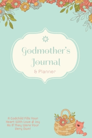 Godmother Journal: Special Godmother's Gift, Blank Lined Journal Pages, Daily Planner, Diary, Writing Notebook by Amy Newton 9781649442901