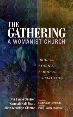 The Gathering, A Womanist Church by Irie Lynne Session 9781725274631