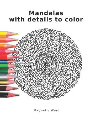 Mandalas with details to color: A coloring book with lots of details. For adults and patient people. by Adam Bialek 9798362477493
