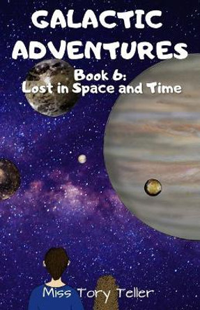 Lost in Space and Time by Miss Tory Teller 9781979906135
