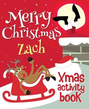 Merry Christmas Zach - Xmas Activity Book: (Personalized Children's Activity Book) by Xmasst 9781981223138
