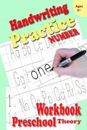 Handwriting Practice Theory: Beginning Number Education Teaching Preschool Workbook Activity Books Leaning Preparing A B C Number 1To25 by Rebecca Nichols 9781981662395