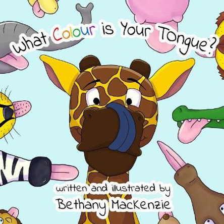 What Colour is Your Tongue? by Bethany MacKenzie 9781981863013