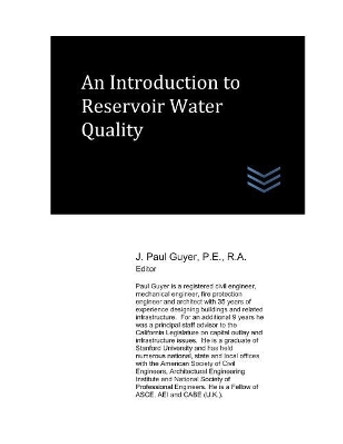 An Introduction to Reservoir Water Quality by J Paul Guyer 9781983282973