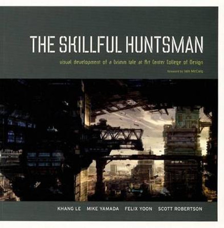 The Skillful Huntsman: Visual Development of a Grimm Tale by Scott Robertson