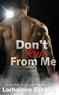 Don't Run From Me by Lorhainne Eckhart 9781989698907