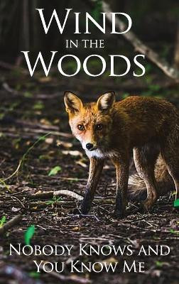 Wind in the Woods by Nobody Knows and You Know Me 9781648044120